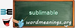 WordMeaning blackboard for sublimable